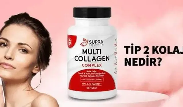 Tip 2 Kolajen Nedir? Diğer Kolajen Türlerinden Nasıl Ayrılır?