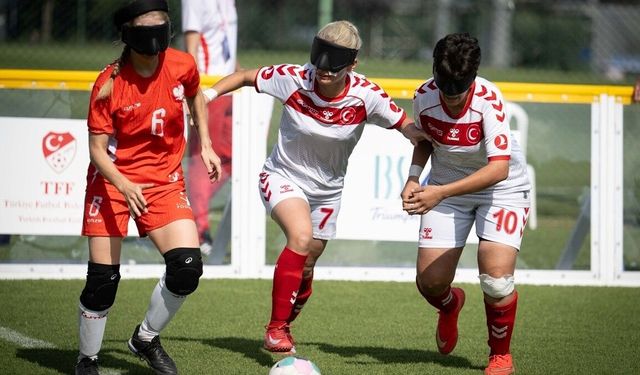Görme Engelli Kadın Milli Futbol Takımı namağlup Avrupa şampiyonu oldu