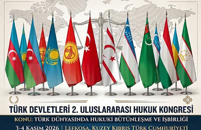 TÜRK DÜNYASININ HUKUKÇULARI LEFKOŞA’DA BULUŞACAK…