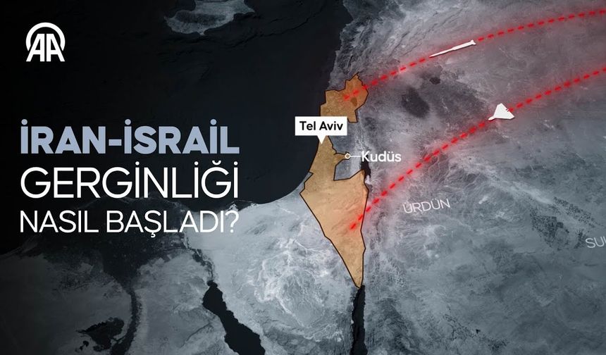 İran-İsrail gerginliği nasıl başladı?
