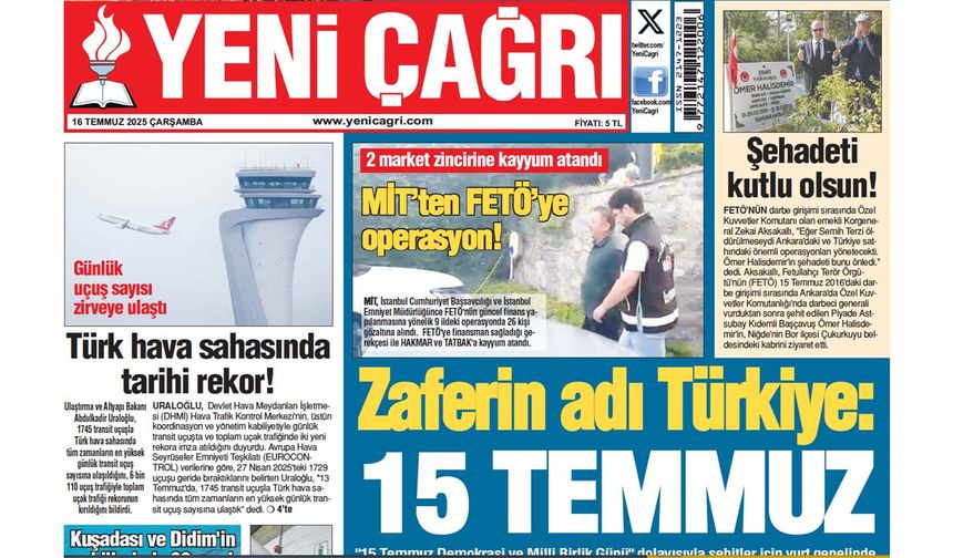 Yeni Çağrı Gazetesi'nin 16 Temmuz 2025 Çarşamba Tarihli Gazete Sayfaları