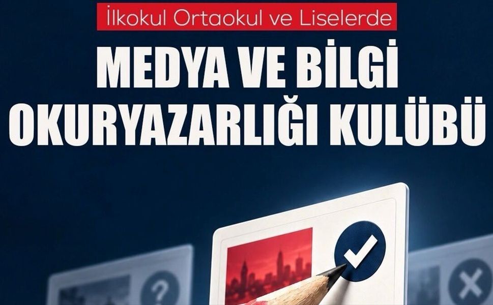İlkokul, ortaokul ve liselerde 'Medya ve Bilgi Okuryazarlığı Kulüpleri' kurulacak