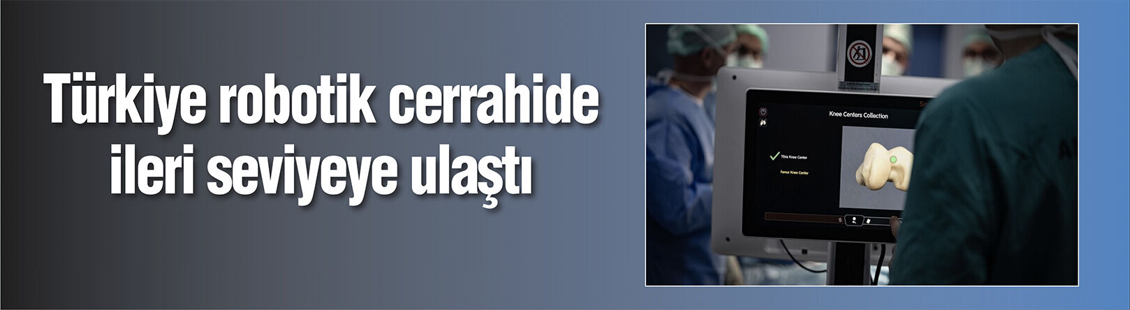 Türkiye robotik cerrahide ileri seviyeye ulaştı