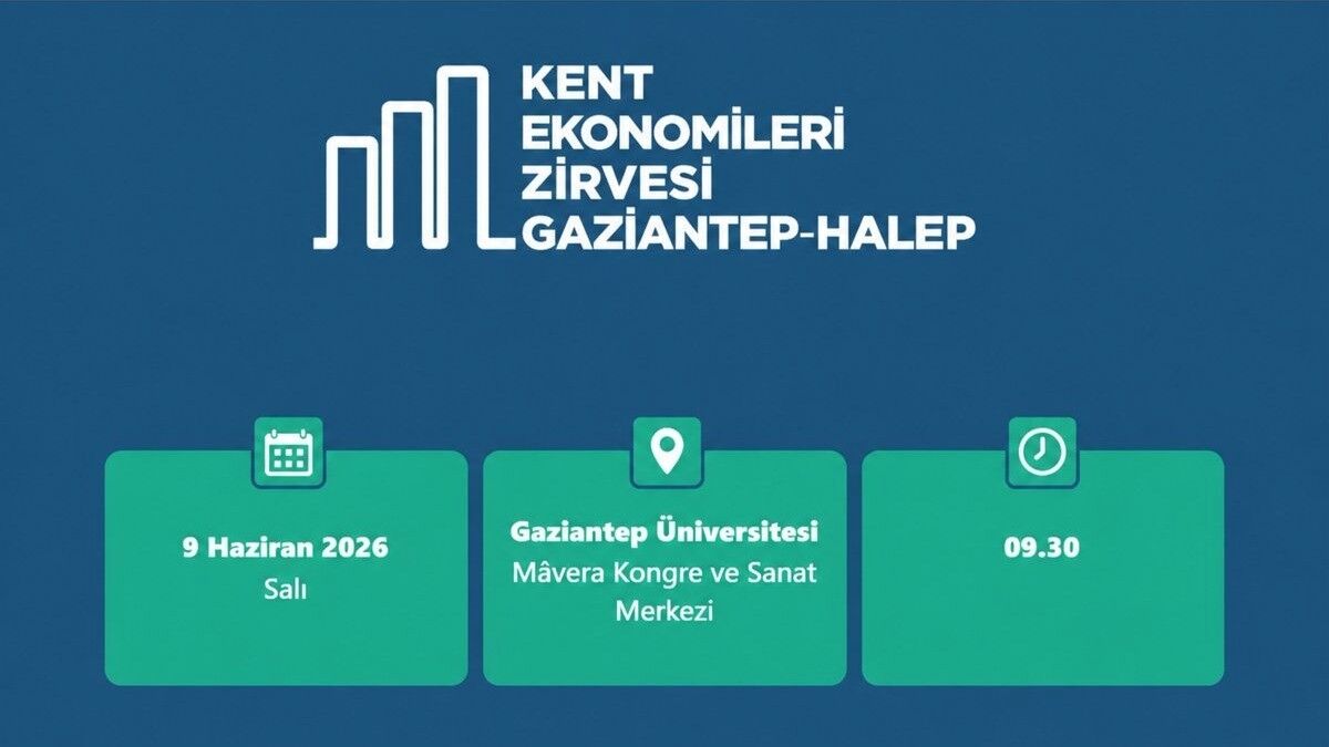 'AA Kent Ekonomileri Zirvesi' Gaziantep'te Türkiye-Suriye iş dünyasını bir araya getirecek