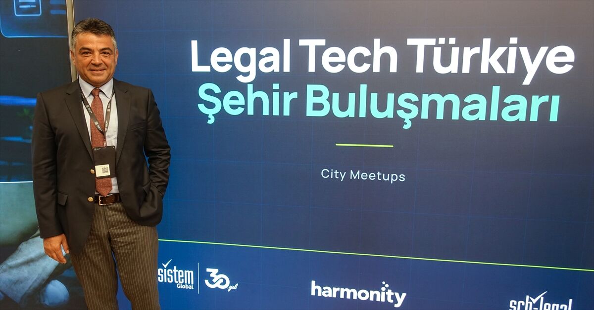 'LegalTech Türkiye' hukuk ve teknoloji dünyasını buluşturdu
