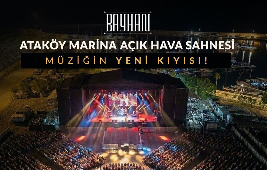 Ataköy Marina Açık Hava Sahnesi Kapılarını Açıyor!